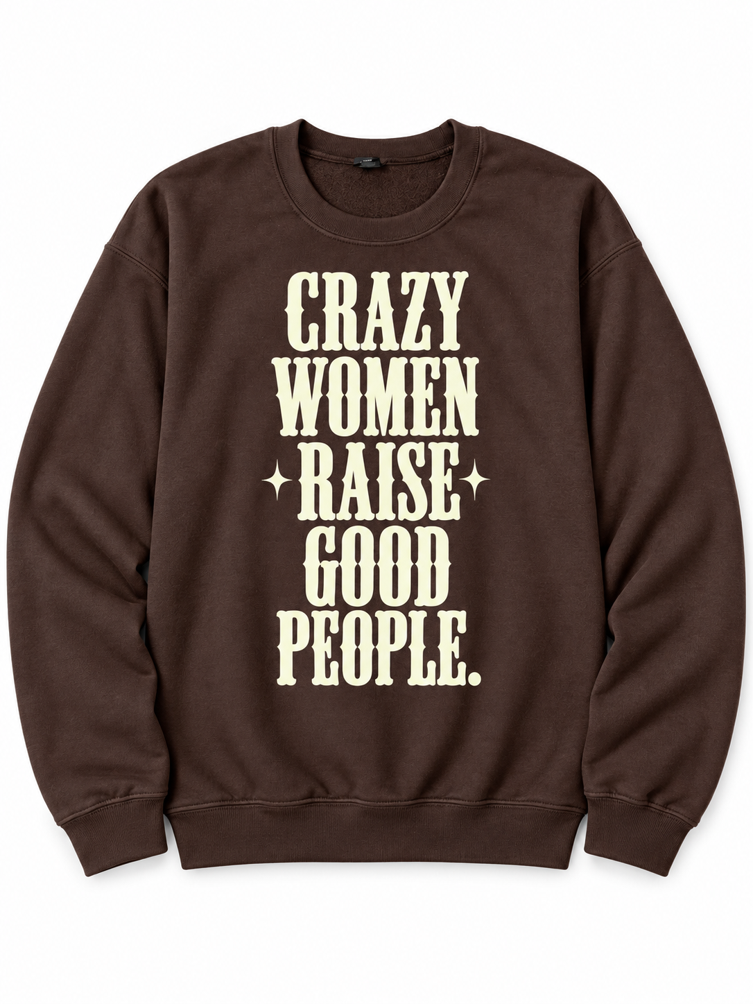 Crazy Women Raise Good People Western Graphic Crewneck | Chocolate Brown