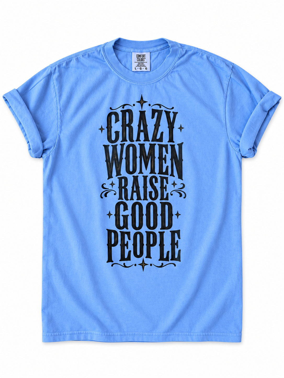 Crazy Women Raise Good People Western Graphic Tee | Blue Comfort Colors